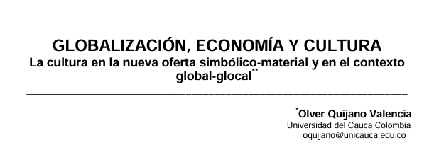 GLOBALIZACIÓN, ECONOMÍA Y CULTURA  La cultura en la nueva oferta simbólico-material y en el contexto  global-glocal