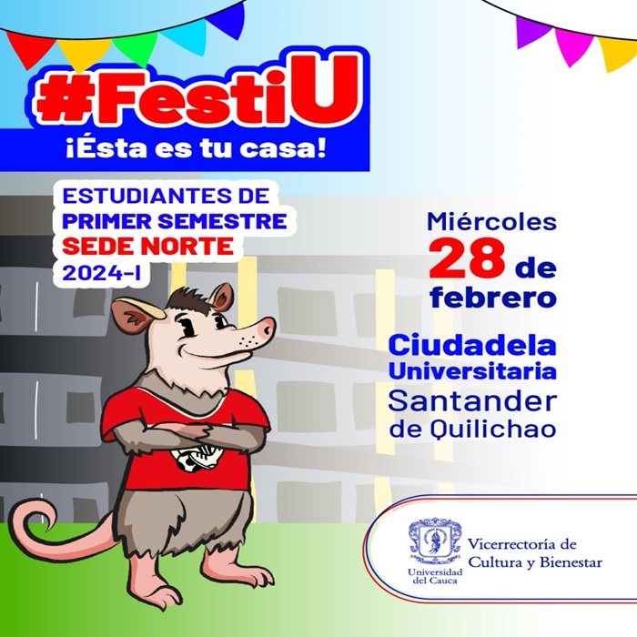 FestiU. ¡Esta es tu casa! Estudiantes de primer semestre Sede Norte. 2024 – I