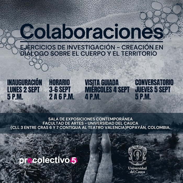 Exposición: Colaboraciones: Ejercicios de investigación-creación en diálogo sobre el cuerpo y el territorio
