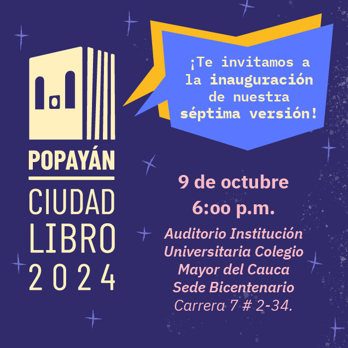 Inauguración Popayán Ciudad Libro 2024. ¡Cuenta lo que vives!