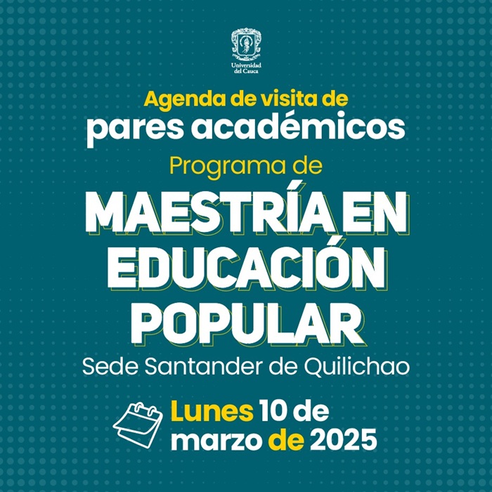 Visita de Pares Académicos Maestría en Educación Popular sede Santander de Quilichao