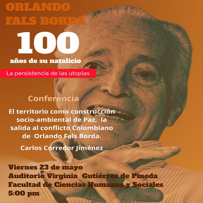 Orlando Fals Borda 100 años de su natalicio. La persistencia de las Utopías 